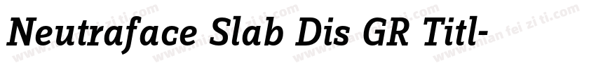 Neutraface Slab Dis GR Titl字体转换